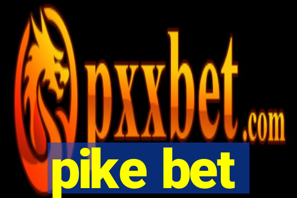 pike bet